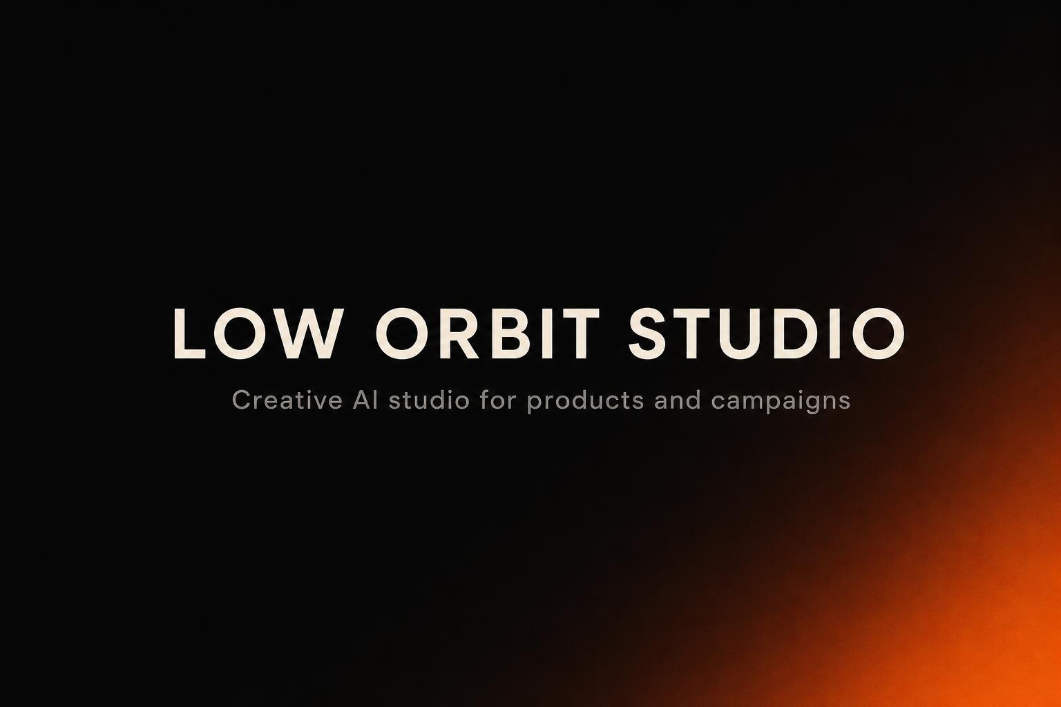 Low Orbit Studio – AI Studio for Products & Campaigns